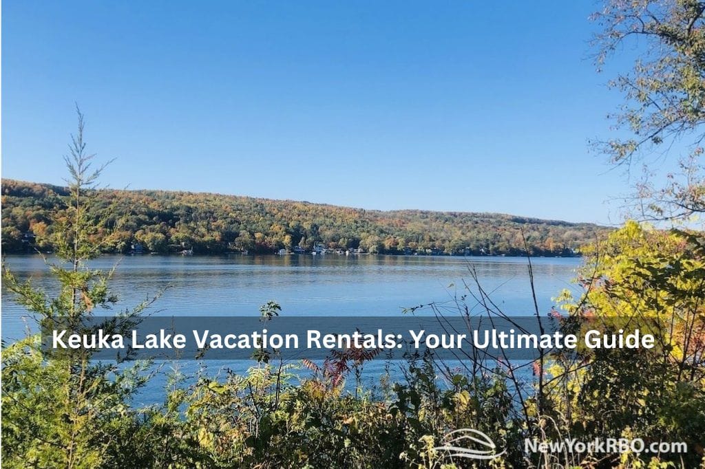 Keuka Lake Vacation Rentals: Your Ultimate Guide