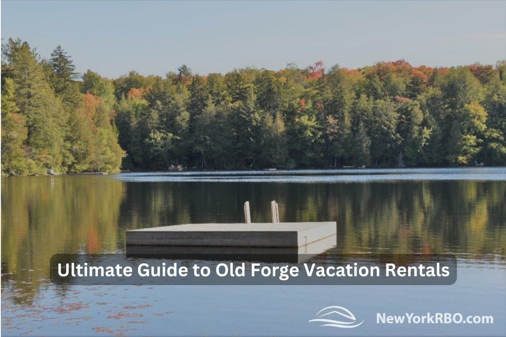 Ultimate Guide to Old Forge Vacation Rentals
