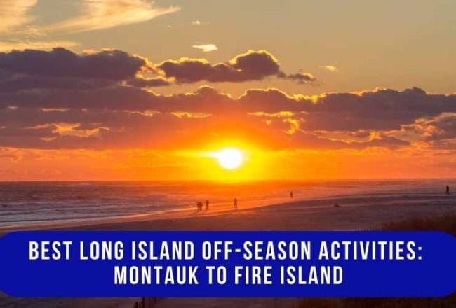 Best Long Island off-season activities from Montauk to Fire Island in New York