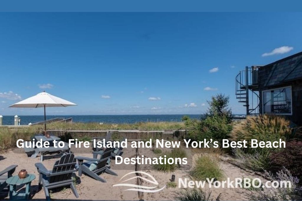 Guide to Fire Island and New York’s Best Beach Destinations