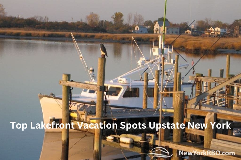 Top Lakefront Vacation Spots Upstate New York