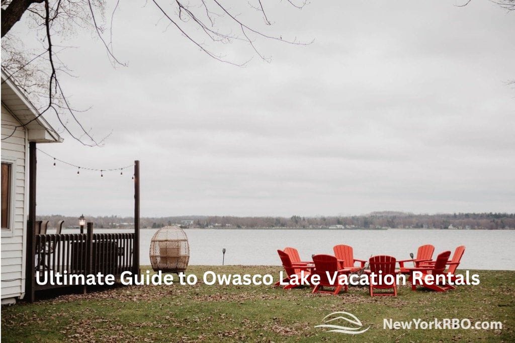Ultimate Guide to Owasco Lake Vacation Rentals