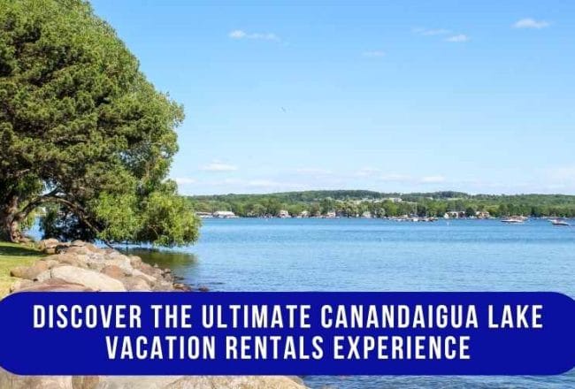 Canandaigua Lake Vacation Rentals with scenic waterfront views in New York’s Finger Lakes