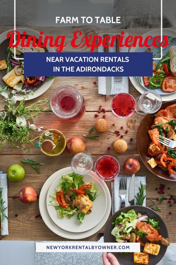 Farm-to-Table Dining Experiences Near Vacation Rentals in the Adirondacks 2 Farm to Table Dining Experiences Near Vacation Rentals in the Adirondacks