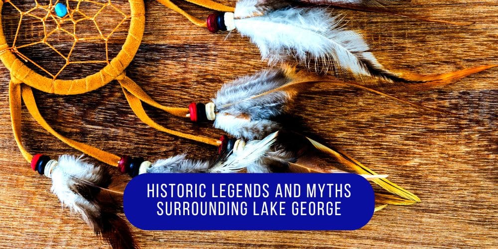 Historic Legends and Myths Surrounding Lake George 1 Dreamcatcher with feathers symbolizing Native folklore connected to the Myths of Lake George