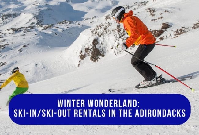 Winter Wonderland: Ski-in/Ski-out Rentals in the Adirondacks 24 Winter Wonderland Ski-in Ski Out Rentals in the Adirondacks