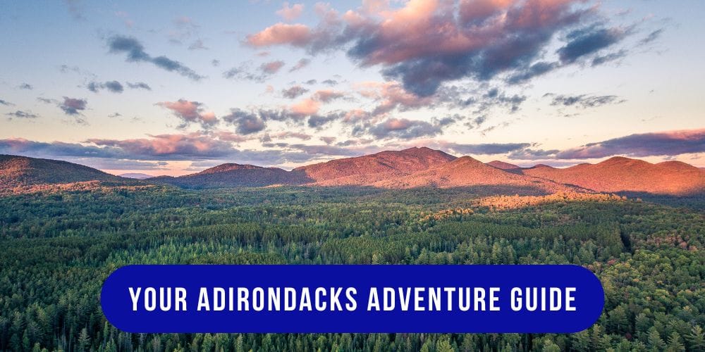 Your Adirondacks Adventure Guide