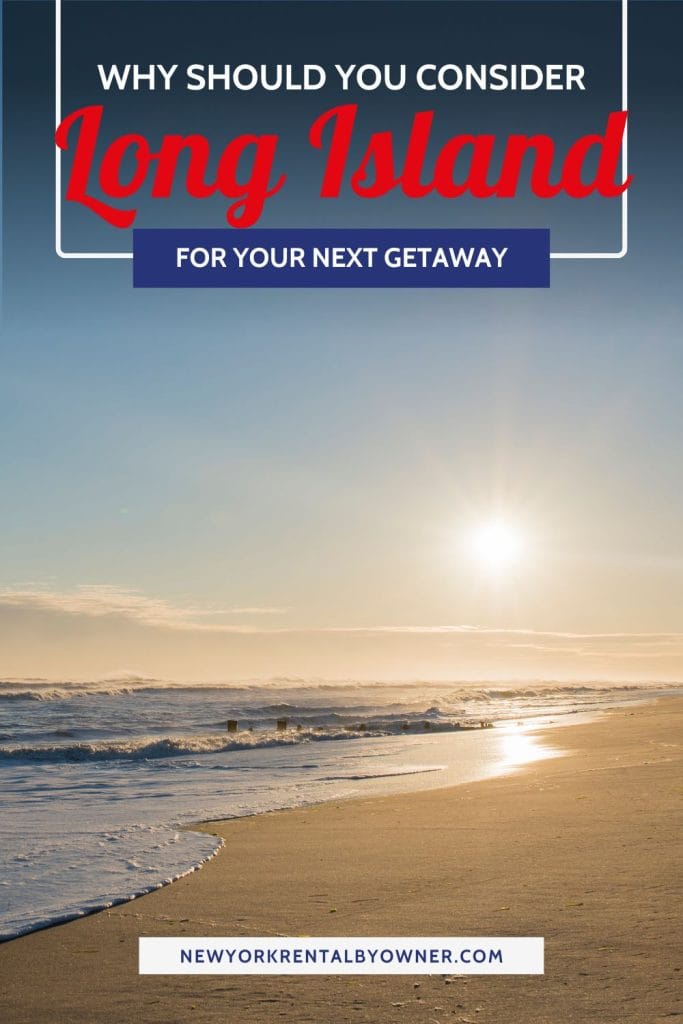 Exploring Long Island, New York: Top Attractions, Best Seasons & Travel Guide 2 Why Should You Consider Long Island for Your Next Getaway