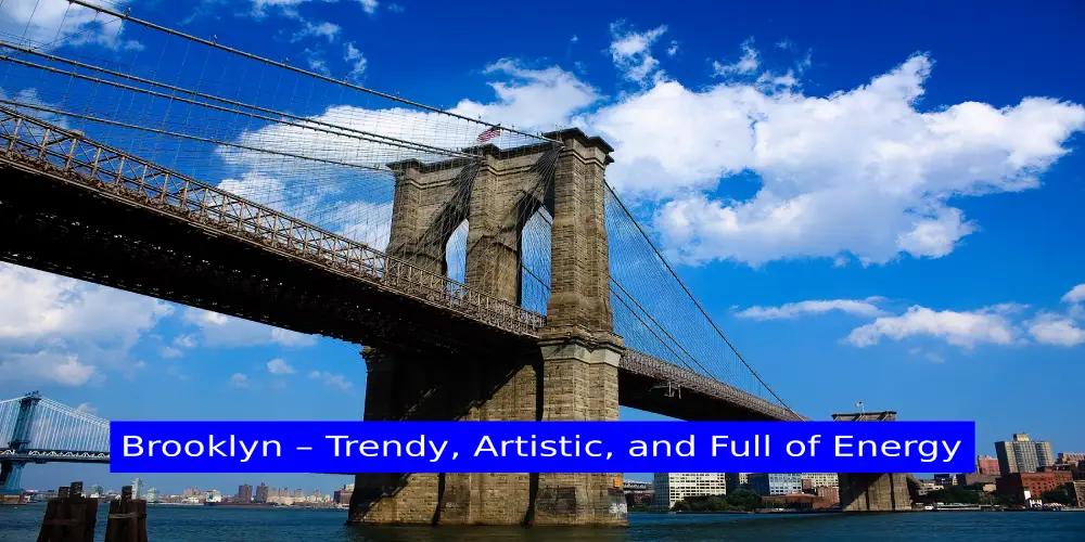 Best Place to Stay in New York: Top Hotels & Neighborhoods for Every Budget 3 Brooklyn – Trendy, Artistic, and Full of Energy