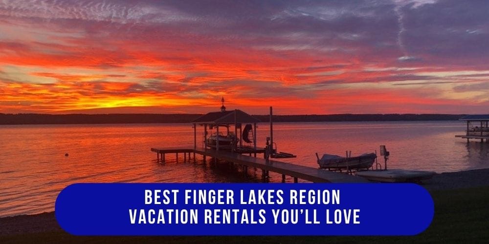 Best Finger Lakes Region Vacation Rentals You’ll Love