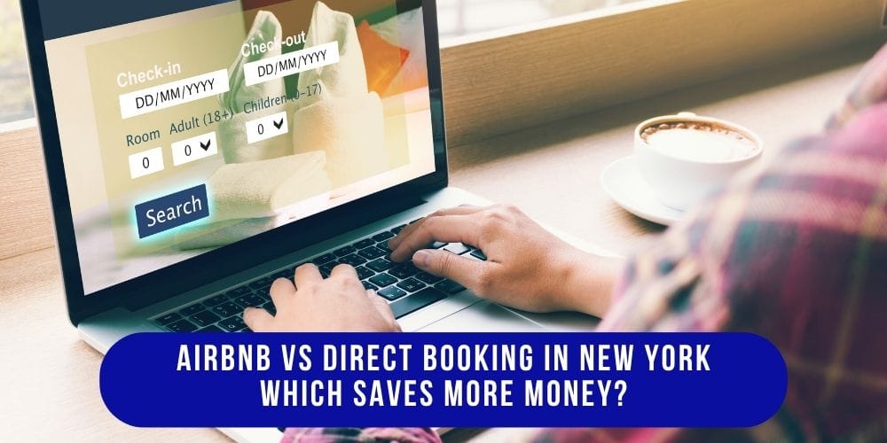 Airbnb vs Direct Booking in New York – Which Saves More Money